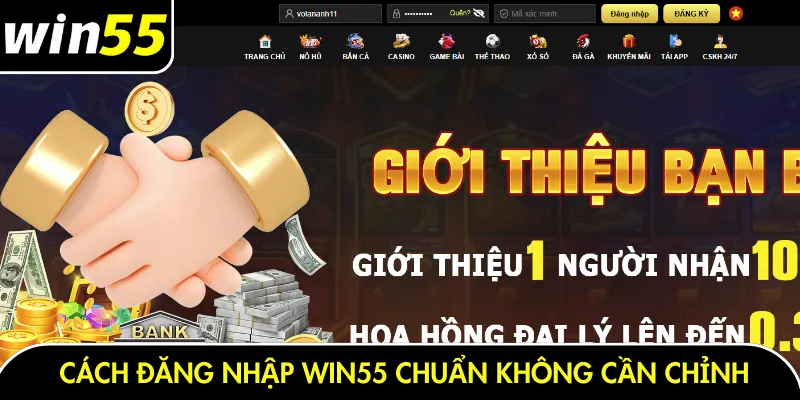 Cách đăng nhập Win55 chuẩn không cần chỉnh