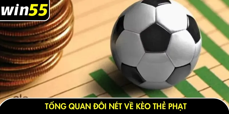 Tổng quan đôi nét về kèo thẻ phạt