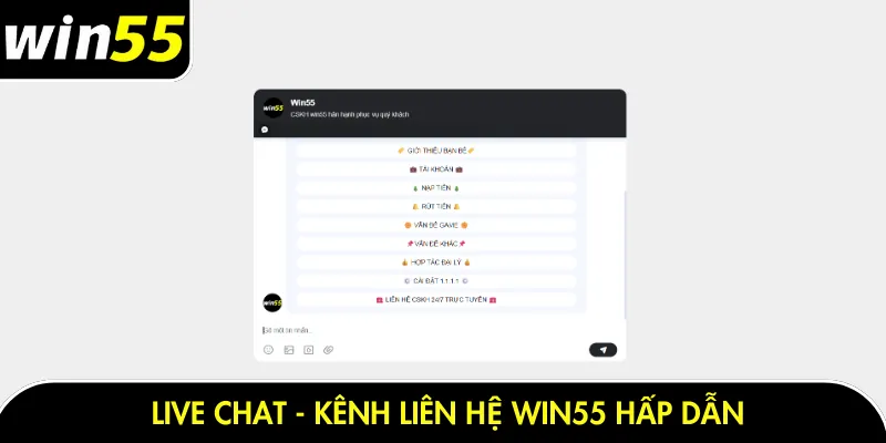 Live Chat - Kênh liên hệ Win55 hấp dẫn
