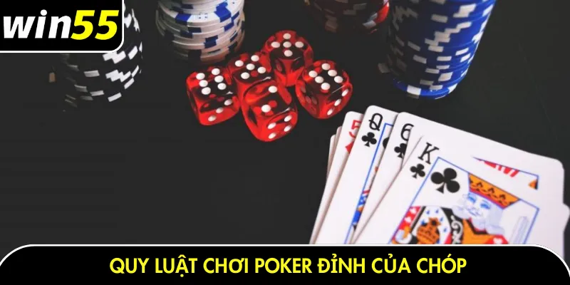 Quy luật chơi Poker đỉnh của chóp
