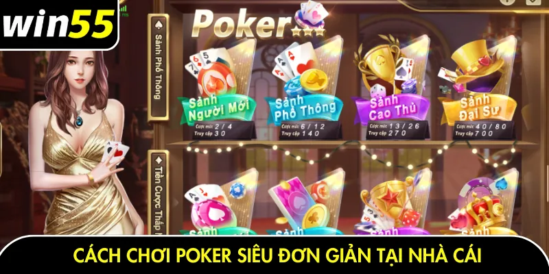 Cách chơi Poker siêu đơn giản tại nhà cái