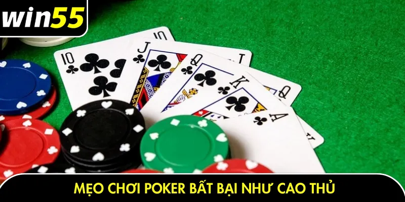 Mẹo chơi Poker bất bại như cao thủ